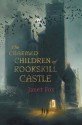 The Charmed Children of Rookskill Castle - Janet Fox