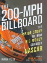 The 200-MPH Billboard: The Inside Story of How Big Money Changed NASCAR - Mark Yost, Brian Williams