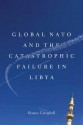 Global NATO and the Catastrophic Failure in Libya - Horace Campbell