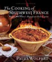 The Cooking of Southwest France: Recipes from France's Magnificient Rustic Cuisine - Paula Wolfert