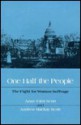 ONE HALF THE PEOPLE: The Fight for Woman Suffrage - Anne Firor Scott, Andrew MacKay Scott