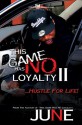 This Game Has No Loyalty Part II - Hustle for Life - JUNE