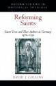 Reforming Saints: Saints' Lives and Their Authors in Germany, 1470-1530 (Oxford Studies in Historical Theology) - David Collins