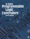 Programmable Logic Controllers - W. Bolton