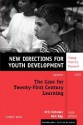 The Case for Twenty-First Century Learning: New Directions for Youth Development, Number 110 - Dale A. Blyth, Yd, Ken Kay