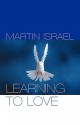 Learning to Love - Martin Israel