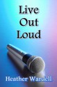 Live Out Loud - Heather Wardell