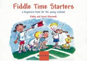 Fiddle Time Starters: A Beginner's Book for the Young Violinist - Kathy Blackwell, David Blackwell