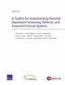 A Toolkit for Implementing Parental Depression Screening, Referral, and Treatment Across Systems - Dana Schultz, Kerry A Reynolds, Lisa M Sontag-Padilla, Susan L Lovejoy, Ray Firth, Patricia Schake, Jilan Hawk, Sue Killmeyer, Erin Troup, Michele Myers-Cepicka