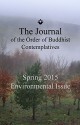 The Journal of the Order of Buddhist Contemplatives: Spring 2015 - Shasta Abbey Monks, Rev. Master Oswin Hollenback, Sarah Whitehouse, Rev. Master Seikai Luebke, Ashley Price-Sabate, Rev. Master Ando Mueller