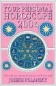 Your Personal Horoscope 2004: The Only One-Volume Horoscope You'll Ever Need - Joseph Polansky