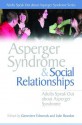 Asperger Syndrome and Social Relationships: Adults Speak Out about Asperger Syndrome - Stephen William Cornwell, Liane Holliday Willey, Vicky Bliss