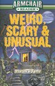 Weird, Scary & Unusual: Stories & Facts (Armchair Reader) - Jeff Bahr