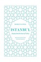 Istanbul: Recipes from the heart of Turkey - Rebecca Seal