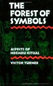 The Forest of Symbols: Aspects Of Ndembu Ritual - Victor Witter Turner