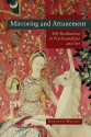 Mirroring and Attunement: Self-Realisation in Psychoanalysis and Art - Kenneth Wright