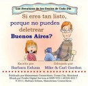 Si eres tan listo, porque no puedes deletrar Buenos Aires? (Las Aventuras de los Genios de Cada Dia) (Spanish Edition) - Barbara Esham, Ray Fowler, Mike Gordon