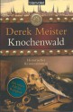 Knochenwald - Derek Meister