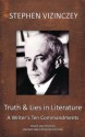 Truth and Lies in Literature, A Writer's Ten Commandments (Revised and Extended edition) - Stephen Vizinczey