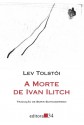 A morte de Ivan Ilitch - Leo Tolstoy