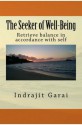 The Seeker of Well-Being: Retrieve balance in accordance with self - Indrajit Garai