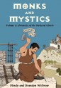 Monks and Mystics (History Lives) - Brandon Withrow, Mindy Withrow