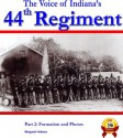 The Voice of Indiana's 44th Regiment, Part 2: Formation and Photos - Margaret Hobson