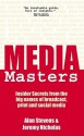 Mediamasters: Insider Secrets from the Big Names of Broadcast, Print & Social Media - Alan Stevens, Jeremy Nicholas, Debbie Jenkins