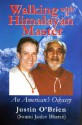 Walking with a Himalayan Master: An American's Odyssey - Justin O'Brian, Jaidev Bharati