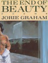 The End of Beauty - Jorie Graham