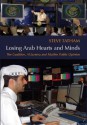 Losing Arab Hearts and Minds: The Coalition, Al-Jazeera and Muslim Public Opinion - Steve Tatham