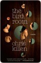 The Bird Room: A Novel - Chris Killen