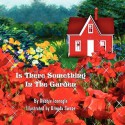 Is There Something in the Garden - Debbie Icenogle, Brenda Swope