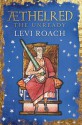 Æthelred: The Unready - Levi Roach