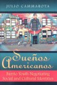 Sueños Americanos: Barrio Youth Negotiating Social and Cultural Identities - Julio Cammarota