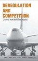 Deregulation and Competition: Lessons from the Airline Industry - Jagdish N. Sheth, Can Uslay, Fred C. Allvine, Ashutosh Dixit