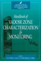 Handbook Of Vadose Zone Characterization & Monitoring - L.G. Wilson, Lorne G. Everett, Stephen J. Cullen