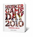 Husker Game Day 2010 - Farewell Big Twelve ("Husker Game Day", 2010) - Kenneth Jarecke, Dave Webber