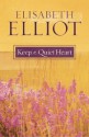 Keep a Quiet Heart - Elisabeth Elliot