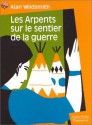 Les Arpents sur le sentier de la guerre (French Edition) - Alan Wildsmith, Rose-Marie Vassallo, Yves Beaujard