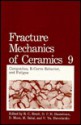 Fracture Mechanics of Ceramics: Volume 9: Composites, R-Curve Behavior, and Fatigue - M. Sakai