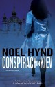 Conspiracy in Kiev - Noel Hynd