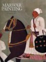 Marwar Painting: A History of the Jodhpur Style - Rosemary Crill