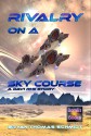 Rivalry On A Sky Course - Bryan Thomas Schmidt