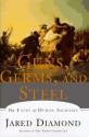 Guns, Germs, And Steel - The Fates Of Human Societies - Jared Diamond