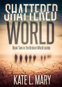 Shattered World - Kate L. Mary