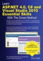 Learn ASP.NET 4.0, C# and Visual Studio 2010 Essential Skills With The Smart Method - Simon Smart