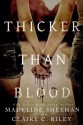 Thicker Than Blood - Claire C. Riley, Madeline Sheehan