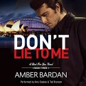 Don't Lie to Me - Amber A. Bardan, Tad Branson, Amy Soakes