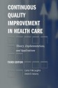 Continuous Quality Improvement In Health Care: Theory, Implementations, And Applications - Curtis P. McLaughlin